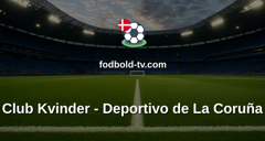 Primera División Femenina: Athletic Club Kvinder - Deportivo de La Coruña Kvinder