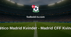 Primera División Femenina: Atlético Madrid Kvinder - Madrid CFF Kvinder