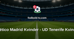Primera División Femenina: Atlético Madrid Kvinder - UD Tenerife Kvinder