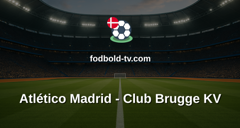 Champions League: Atlético Madrid - Club Brugge KV