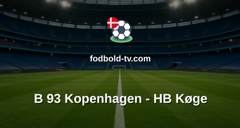 NordicBet Liga: B 93 Kopenhagen - HB Køge