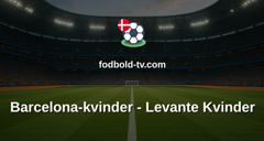 Primera División Femenina: Barcelona-kvinder - Levante Kvinder