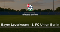 Bundesliga: Bayer Leverkusen - 1. FC Union Berlin