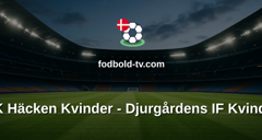 Damallsvenskan: BK Häcken Kvinder - Djurgårdens IF Kvinder