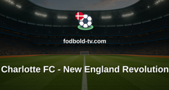 MLS: Charlotte FC - New England Revolution
