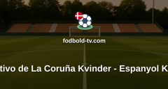 Primera División Femenina: Deportivo de La Coruña Kvinder - Espanyol Kvinder