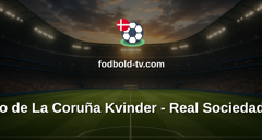 Primera División Femenina: Deportivo de La Coruña Kvinder - Real Sociedad Kvinder