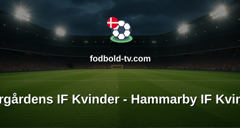 Damallsvenskan: Djurgårdens IF Kvinder - Hammarby IF Kvinder