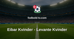 Primera División Femenina: Eibar Kvinder - Levante Kvinder