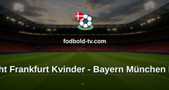 Bundesliga Kvinder: Eintracht Frankfurt Kvinder - Bayern München Kvinder