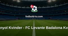 Primera División Femenina: Espanyol Kvinder - FC Levante Badalona Kvinder