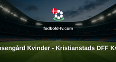 Damallsvenskan: FC Rosengård Kvinder - Kristianstads DFF Kvinder