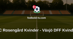 Damallsvenskan: FC Rosengård Kvinder - Växjö DFF Kvinder