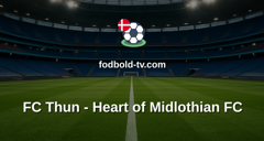 UEFA Conference League: FC Thun - Heart of Midlothian FC