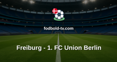Bundesliga: Freiburg - 1. FC Union Berlin