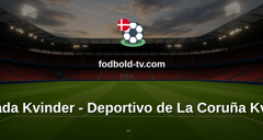 Primera División Femenina: Granada Kvinder - Deportivo de La Coruña Kvinder