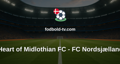 UEFA Conference League: Heart of Midlothian FC - FC Nordsjælland