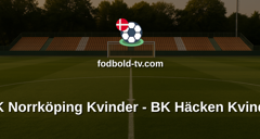 Damallsvenskan: IFK Norrköping Kvinder - BK Häcken Kvinder