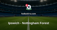 Premier League: Ipswich - Nottingham Forest
