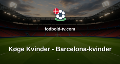 Womens Champions League: Køge Kvinder - Barcelona-kvinder