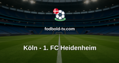 Bundesliga: Köln - 1. FC Heidenheim