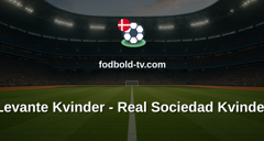 Primera División Femenina: Levante Kvinder - Real Sociedad Kvinder