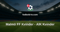 Damallsvenskan: Malmö FF Kvinder - AIK Kvinder