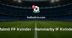 Damallsvenskan: Malmö FF Kvinder - Hammarby IF Kvinder