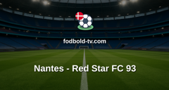 Ligue 2: Nantes - Red Star FC 93
