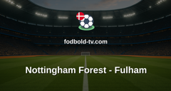 Premier League: Nottingham Forest - Fulham