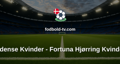 Kvindeligaen: Odense Kvinder - Fortuna Hjørring Kvinder