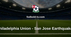 MLS: Philadelphia Union - San Jose Earthquakes
