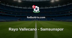 UEFA Conference League: Rayo Vallecano - Samsunspor
