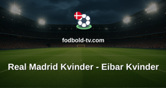 Primera División Femenina: Real Madrid Kvinder - Eibar Kvinder