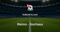 Ligue 2: Reims - Sochaux