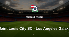 MLS: Saint Louis City SC - Los Angeles Galaxy