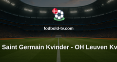 Womens Champions League: Paris Saint Germain Kvinder - OH Leuven Kvinder