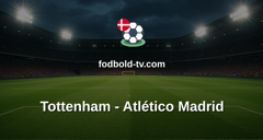 Champions League: Tottenham - Atlético Madrid