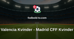 Primera División Femenina: Valencia Kvinder - Madrid CFF Kvinder
