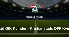 Damallsvenskan: Vittsjö GIK Kvinder - Kristianstads DFF Kvinder