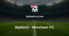 Championship: Watford - Wrexham FC