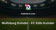 Bundesliga Kvinder: Wolfsburg Kvinder - FC Köln Kvinder