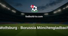 Bundesliga: Wolfsburg - Borussia Mönchengladbach